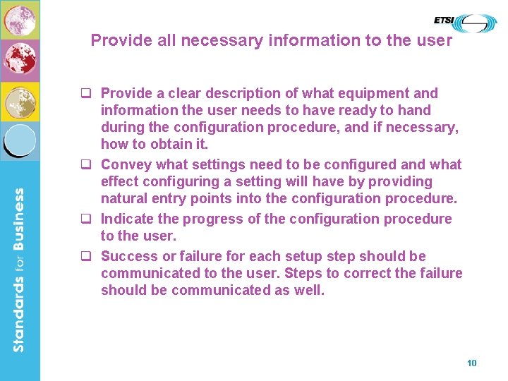 Provide all necessary information to the user q Provide a clear description of what