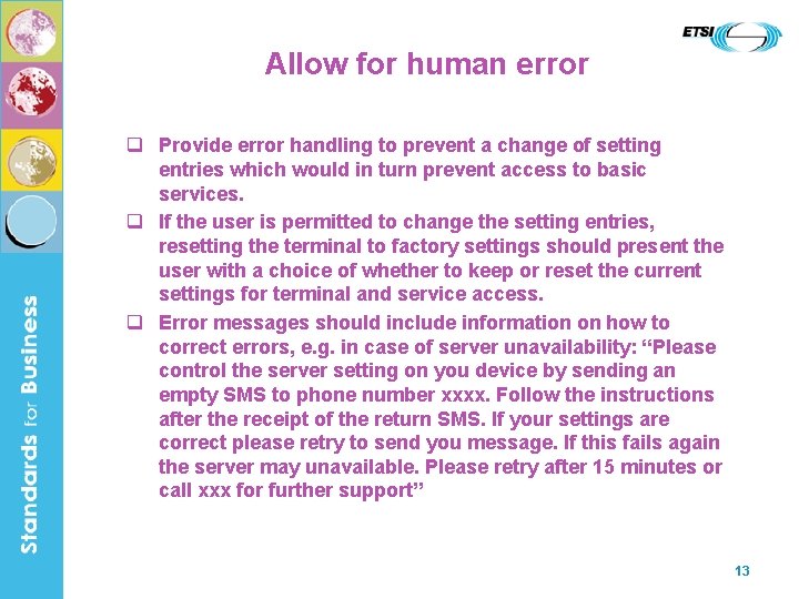 Allow for human error q Provide error handling to prevent a change of setting