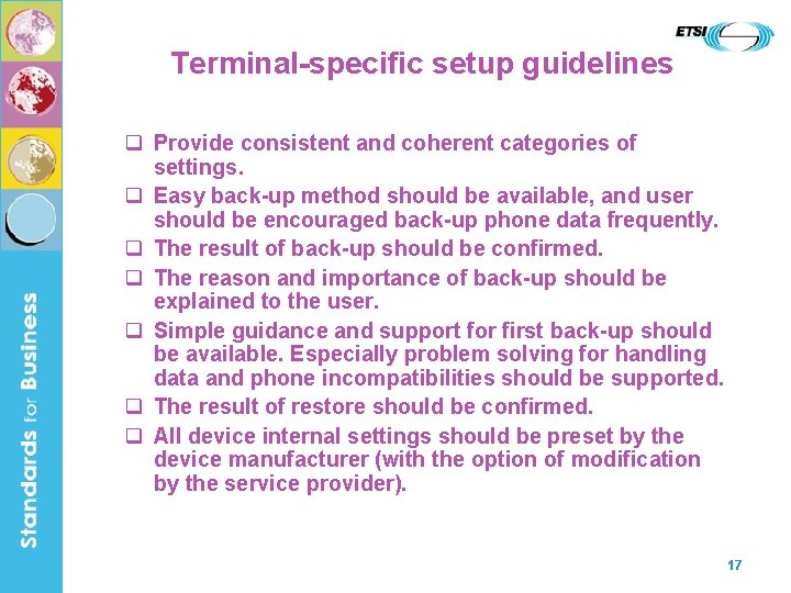 Terminal-specific setup guidelines q Provide consistent and coherent categories of settings. q Easy back-up