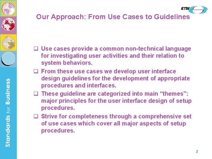 Our Approach: From Use Cases to Guidelines q Use cases provide a common non-technical