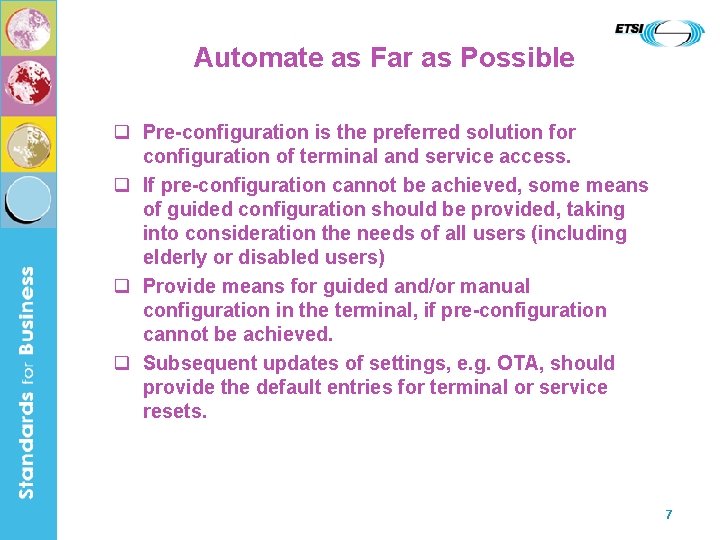 Automate as Far as Possible q Pre-configuration is the preferred solution for configuration of