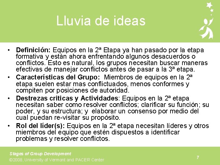 Lluvia de ideas • Definición: Equipos en la 2ª Etapa ya han pasado por