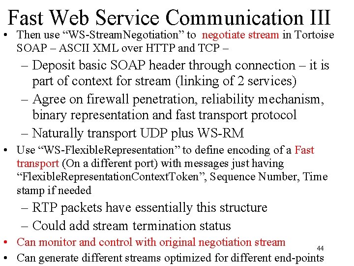 Fast Web Service Communication III • Then use “WS-Stream. Negotiation” to negotiate stream in