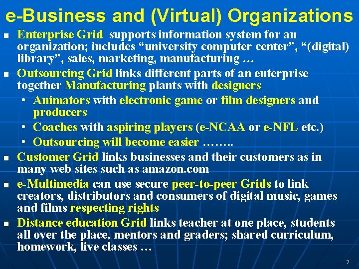 e-Business and (Virtual) Organizations n n n Enterprise Grid supports information system for an