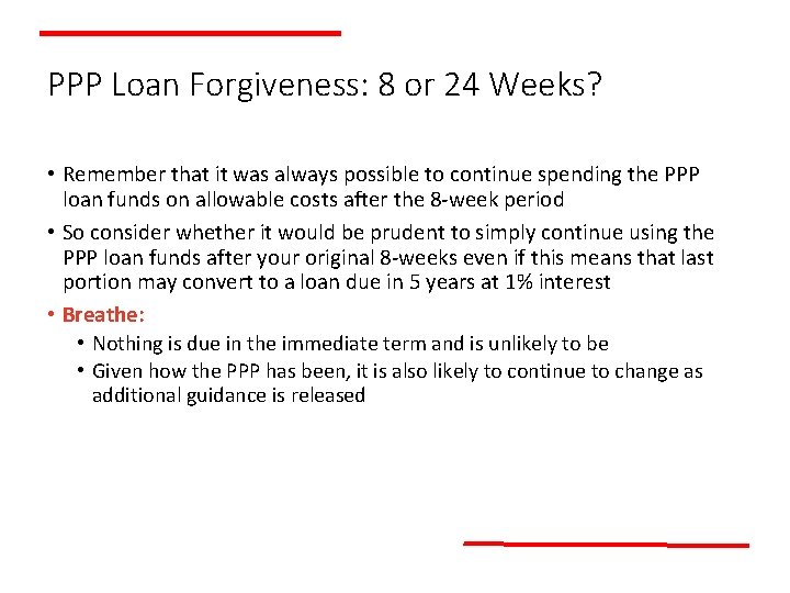 PPP Loan Forgiveness: 8 or 24 Weeks? • Remember that it was always possible