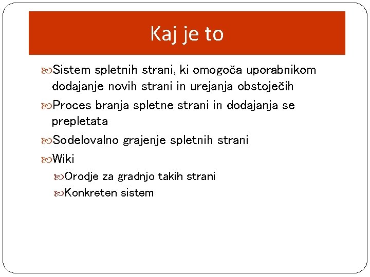 Kaj je to Sistem spletnih strani, ki omogoča uporabnikom dodajanje novih strani in urejanja