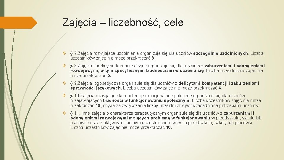 Zajęcia – liczebność, cele § 7. Zajęcia rozwijające uzdolnienia organizuje się dla uczniów szczególnie