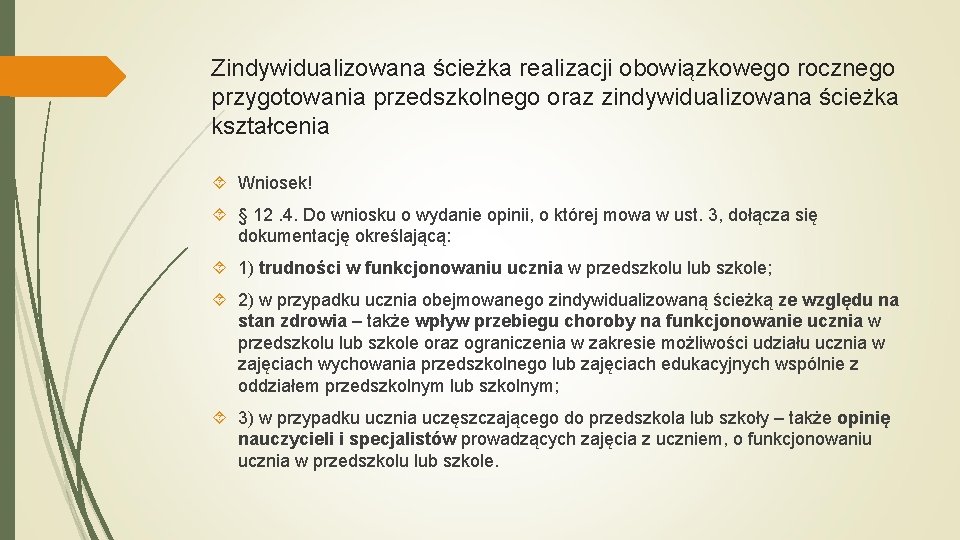 Zindywidualizowana ścieżka realizacji obowiązkowego rocznego przygotowania przedszkolnego oraz zindywidualizowana ścieżka kształcenia Wniosek! § 12.