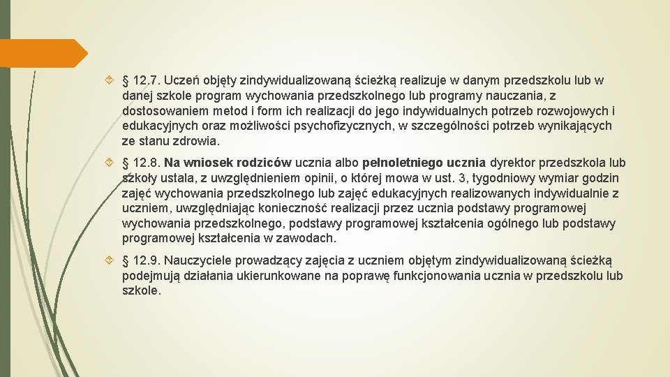  § 12. 7. Uczeń objęty zindywidualizowaną ścieżką realizuje w danym przedszkolu lub w