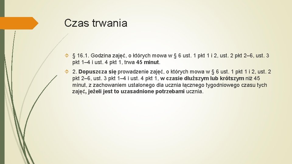 Czas trwania § 16. 1. Godzina zajęć, o których mowa w § 6 ust.