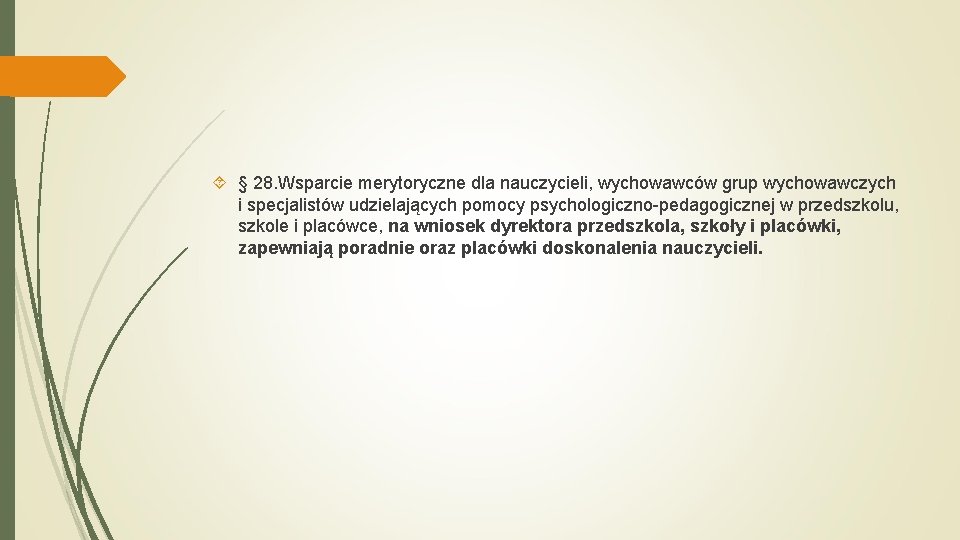  § 28. Wsparcie merytoryczne dla nauczycieli, wychowawców grup wychowawczych i specjalistów udzielających pomocy