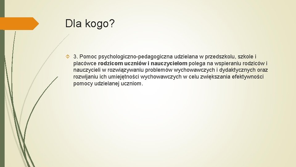 Dla kogo? 3. Pomoc psychologiczno-pedagogiczna udzielana w przedszkolu, szkole i placówce rodzicom uczniów i