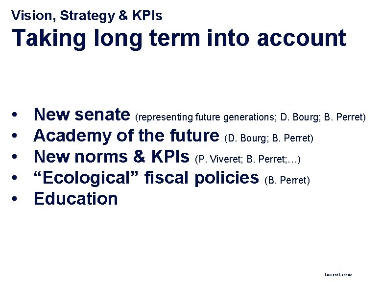 Vision, Strategy & KPIs Taking long term into account • • • New senate