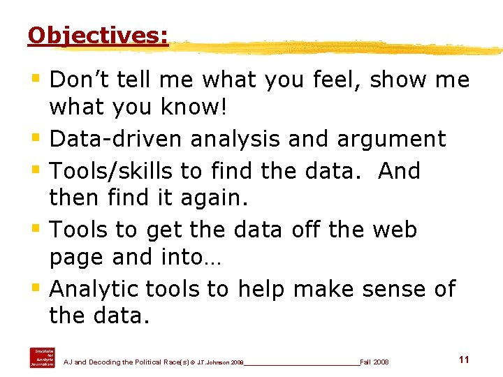 Objectives: § Don’t tell me what you feel, show me § § what you