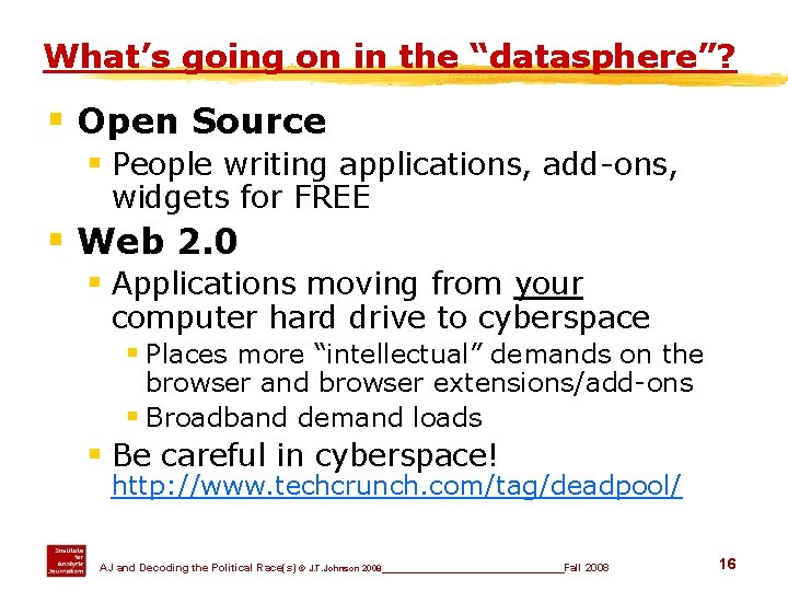 What’s going on in the “datasphere”? § Open Source § People writing applications, add-ons,