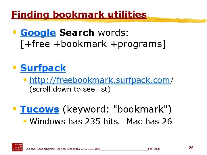 Finding bookmark utilities § Google Search words: [+free +bookmark +programs] § Surfpack § http: