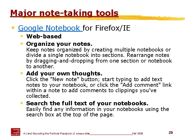 Major note-taking tools § Google Notebook for Firefox/IE § Web-based § Organize your notes.