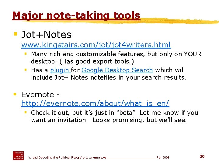 Major note-taking tools § Jot+Notes www. kingstairs. com/jot 4 writers. html § Many rich