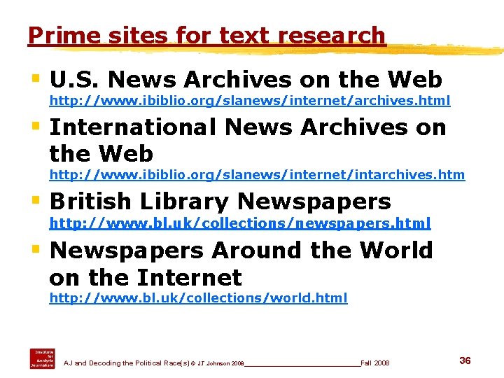 Prime sites for text research § U. S. News Archives on the Web http: