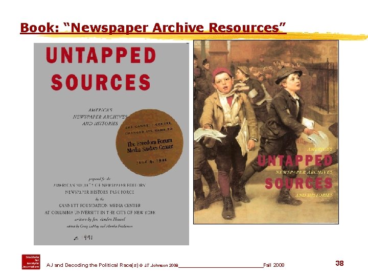 Book: “Newspaper Archive Resources” AJ and Decoding the Political Race(s) © J. T. Johnson