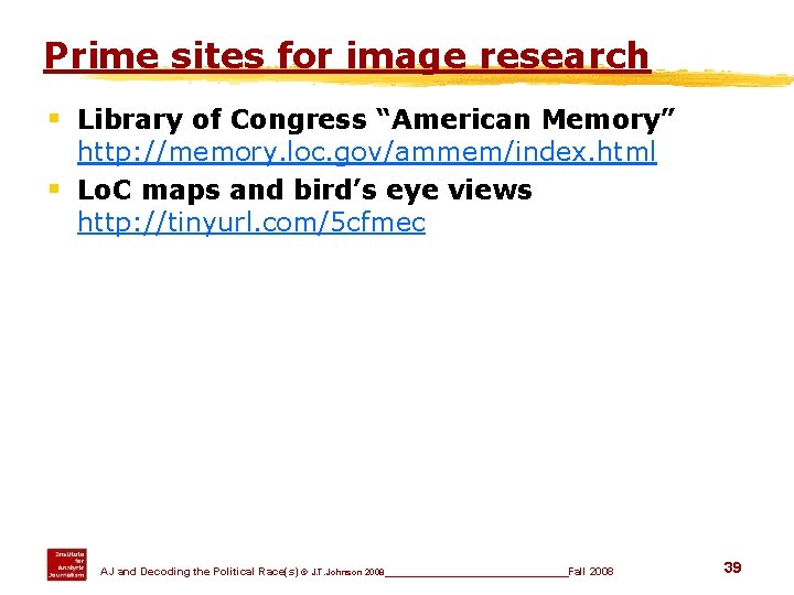 Prime sites for image research § Library of Congress “American Memory” http: //memory. loc.