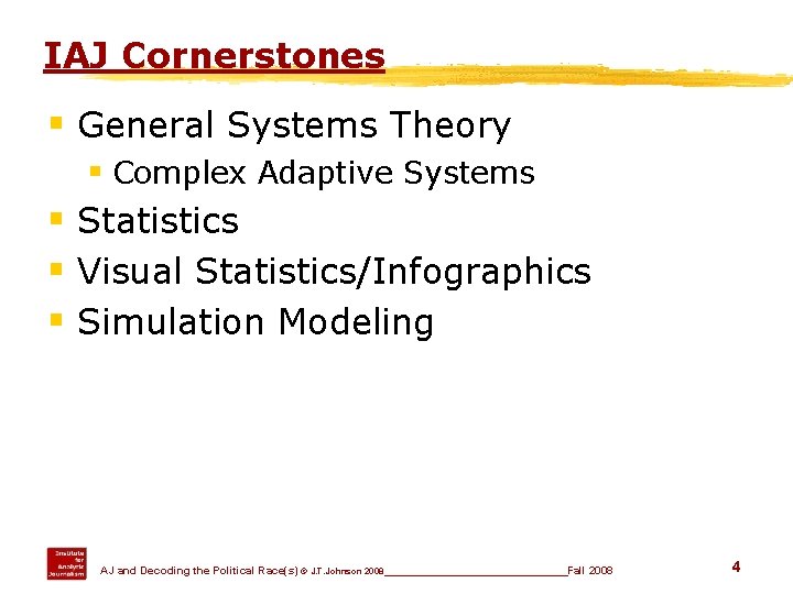 IAJ Cornerstones § General Systems Theory § Complex Adaptive Systems § Statistics § Visual