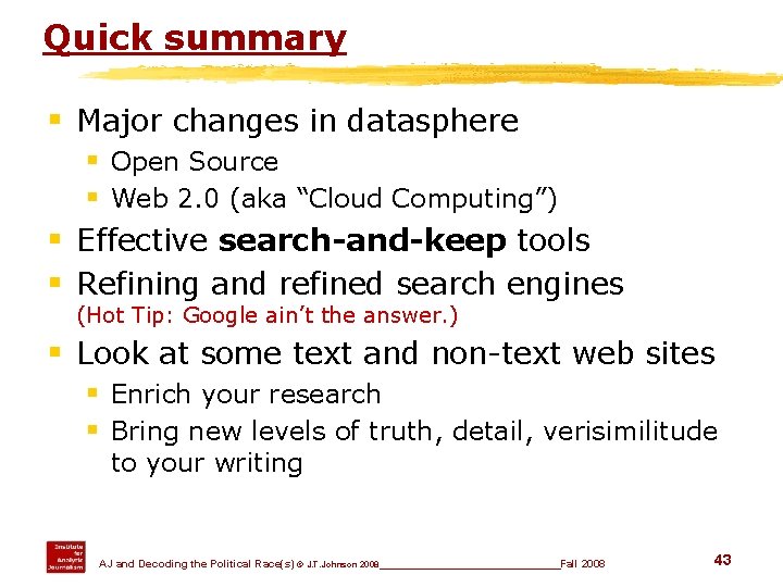Quick summary § Major changes in datasphere § Open Source § Web 2. 0