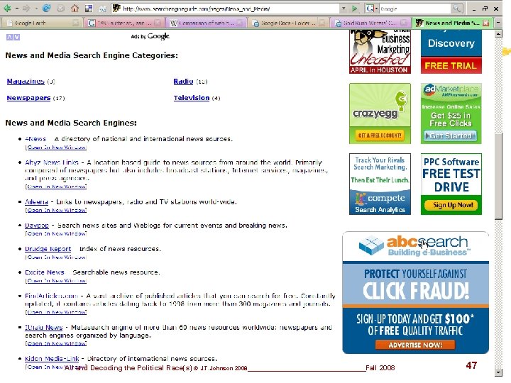 Search Engine Guide #2 News/Media Search Engines AJ and Decoding the Political Race(s) ©