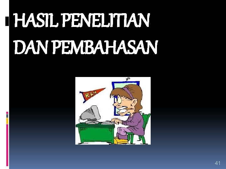 HASIL PENELITIAN DAN PEMBAHASAN 41 