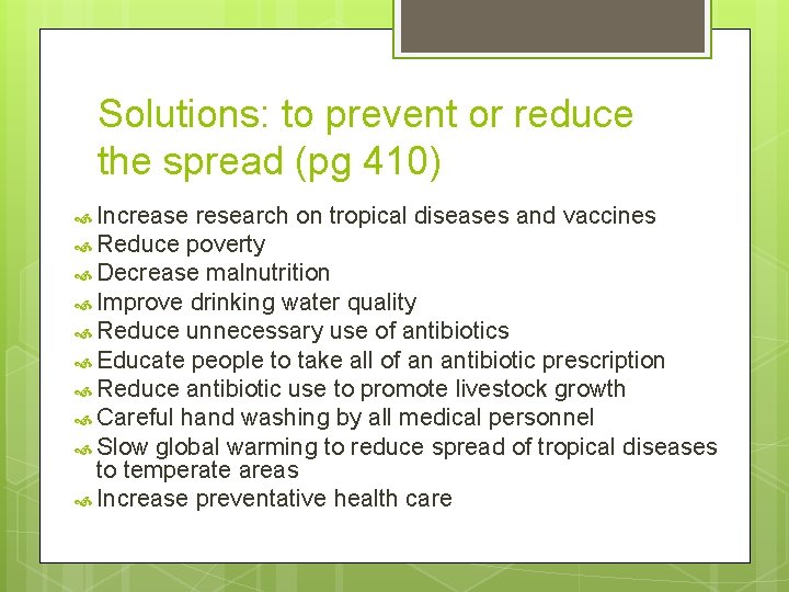 Solutions: to prevent or reduce the spread (pg 410) Increase research on tropical diseases