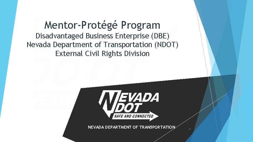 Mentor-Protégé Program Disadvantaged Business Enterprise (DBE) Nevada Department of Transportation (NDOT) External Civil Rights