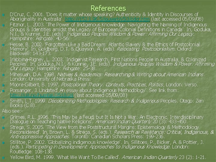 References D’Cruz, C. 2001. ‘Does it matter whose speaking? Authenticity & Identity in Discourses