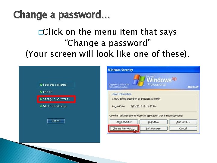 Change a password… �Click on the menu item that says “Change a password” (Your