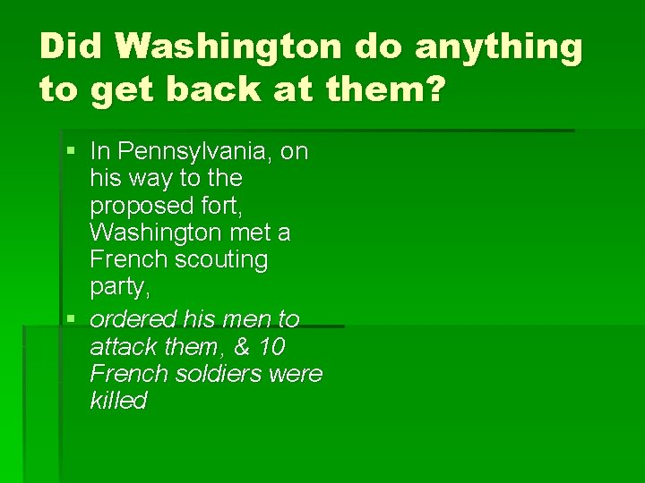 Did Washington do anything to get back at them? § In Pennsylvania, on his