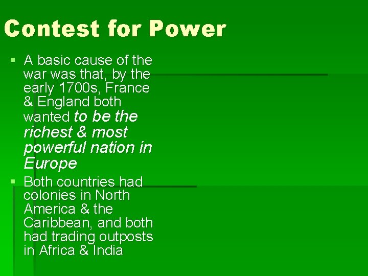 Contest for Power § A basic cause of the war was that, by the