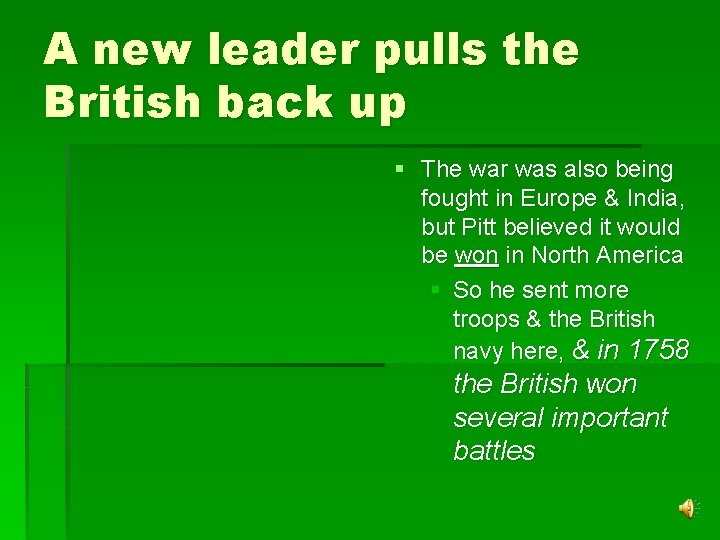 A new leader pulls the British back up § The war was also being