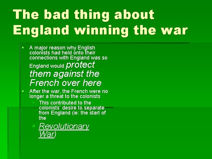 The bad thing about England winning the war § A major reason why English