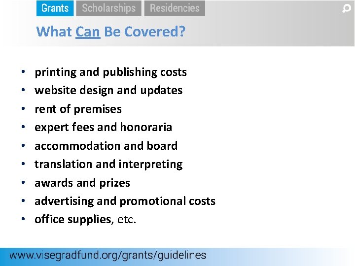 What Can Be Covered? • • • printing and publishing costs website design and