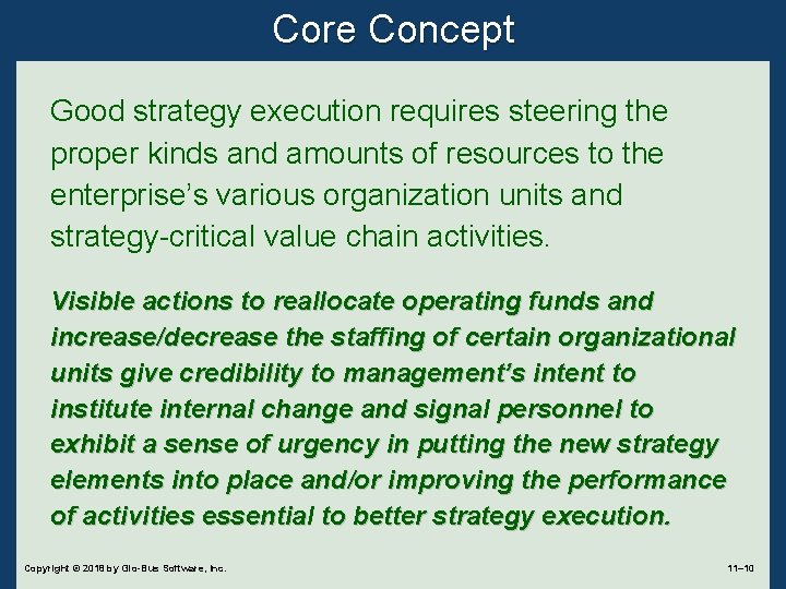 Core Concept Good strategy execution requires steering the proper kinds and amounts of resources