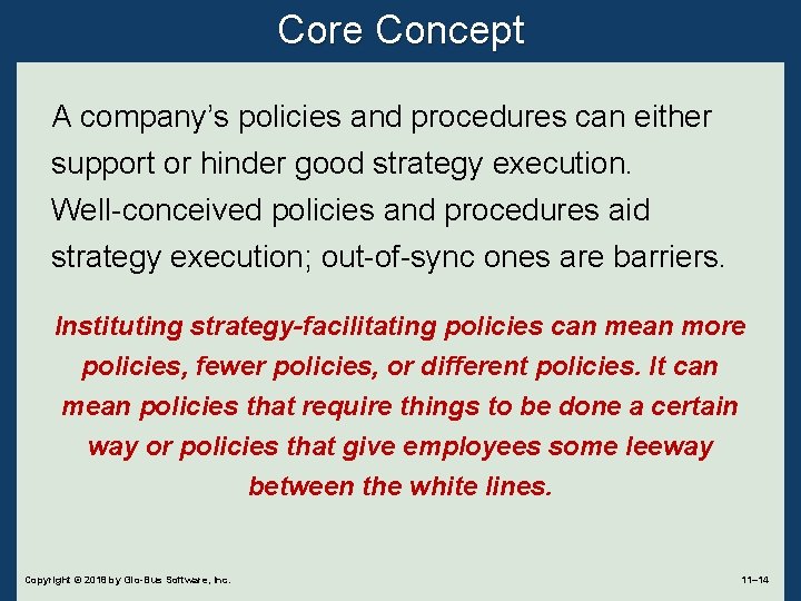 Core Concept A company’s policies and procedures can either support or hinder good strategy