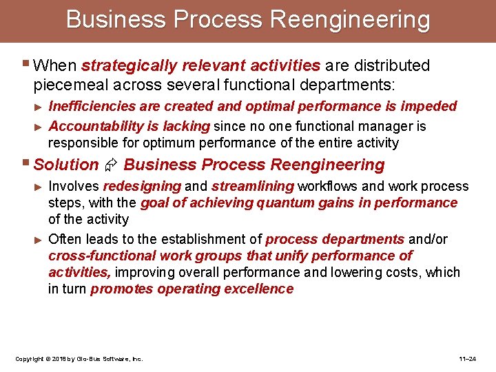 Business Process Reengineering § When strategically relevant activities are distributed piecemeal across several functional