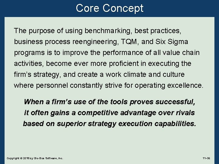 Core Concept The purpose of using benchmarking, best practices, business process reengineering, TQM, and