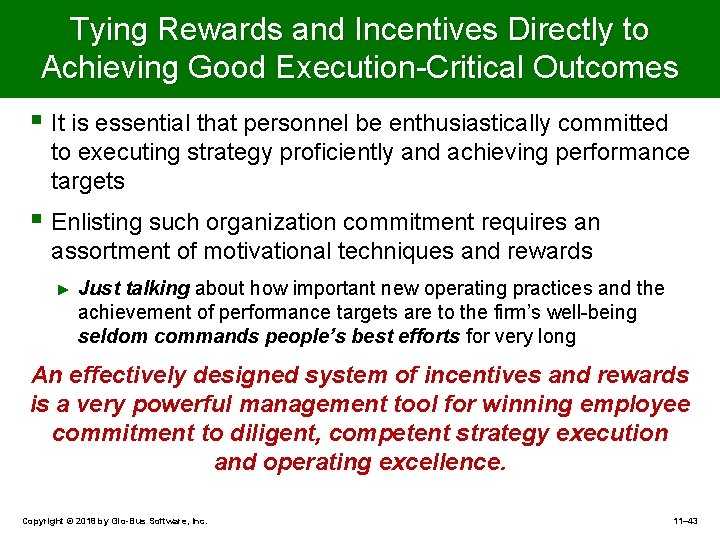 Tying Rewards and Incentives Directly to Achieving Good Execution-Critical Outcomes § It is essential