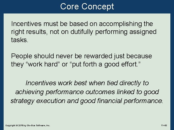 Core Concept Incentives must be based on accomplishing the right results, not on dutifully