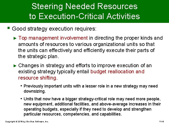 Steering Needed Resources to Execution-Critical Activities § Good strategy execution requires: ► Top management