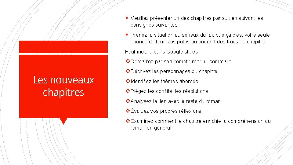 § Veuillez présenter un des chapitres par suit en suivant les consignes suivantes §