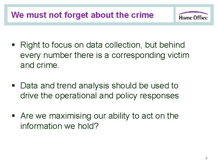 We must not forget about the crime § Right to focus on data collection,