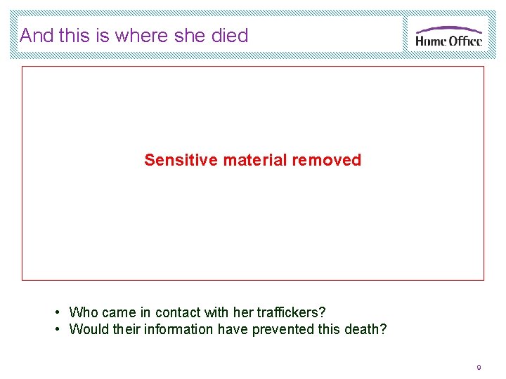 And this is where she died Sensitive material removed • Who came in contact