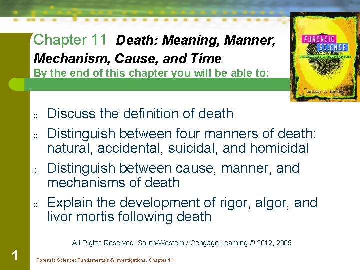 Chapter 11 Death: Meaning, Manner, Mechanism, Cause, and Time By the end of this
