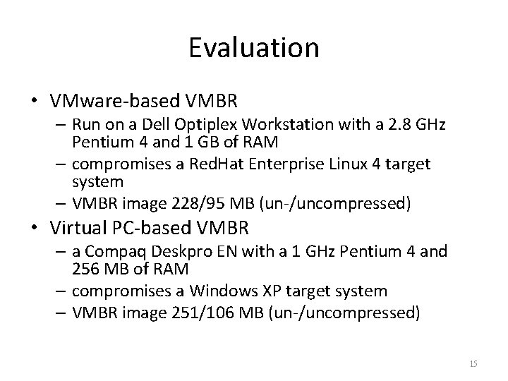 Evaluation • VMware-based VMBR – Run on a Dell Optiplex Workstation with a 2.